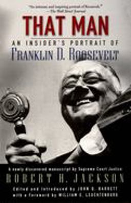 That Man An Insider's Portrait of Franklin D. Roosevelt  9780195177572 Front Cover