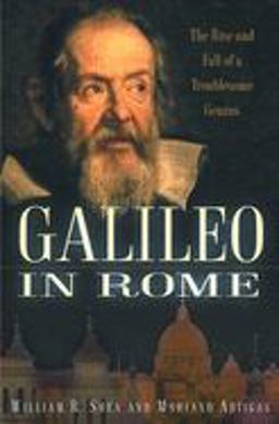 Galileo in Rome The Rise and Fall of a Troublesome Genius  9780195177589 Front Cover