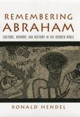 Remembering Abraham Culture, Memory, and History in the Hebrew Bible  9780195177961 Front Cover