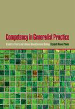 Competency in Generalist Practice A Guide to Theory and Evidence-Based Decision Making  9780195177992 Front Cover