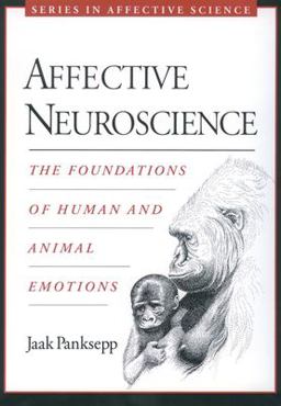 Affective Neuroscience The Foundations of Human and Animal Emotions  9780195178050 Front Cover