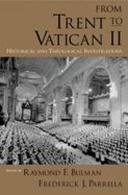 From Trent to Vatican II Historical and Theological Investigations  9780195178074 Front Cover