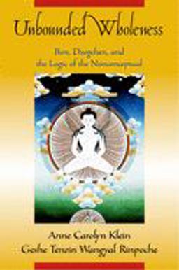 Unbounded Wholeness Dzogchen, Bon, and the Logic of the Nonconceptual  9780195178500 Front Cover