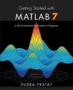 Getting Started with MATLAB 7 A Quick Introduction for Scientists and Engineers  9780195179378 Front Cover