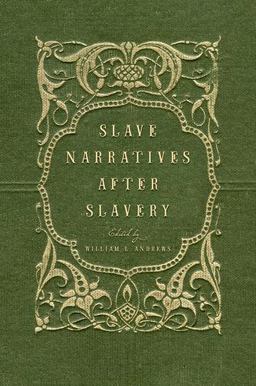 Slave Narratives after Slavery