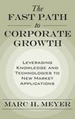 Fast Path to Corporate Growth Leveraging Knowledge and Technologies to New Market Applications  9780195180862 Front Cover