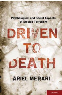 Driven to Death Psychological and Social Aspects of Suicide Terrorism  9780195181029 Front Cover