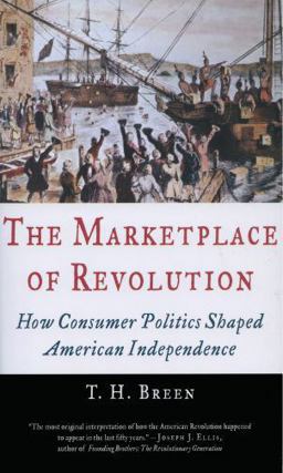 Marketplace of Revolution How Consumer Politics Shaped American Independence  9780195181319 Front Cover