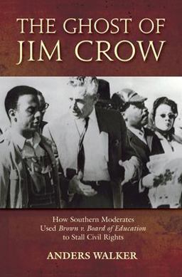Ghost of Jim Crow How Southern Moderates Used Brown V. Board of Education to Stall Civil Rights  9780195181746 Front Cover