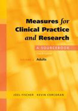 Measures for Clinical Practice and Research A Sourcebook: Adults 4th 9780195181913 Front Cover