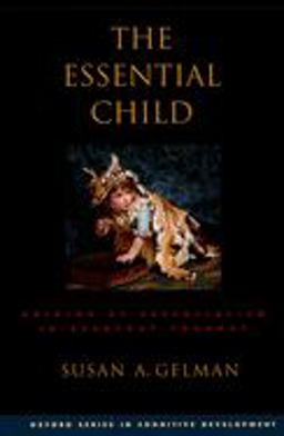 Essential Child Origins of Essentialism in Everyday Thought  9780195181982 Front Cover