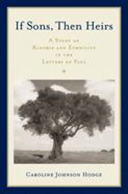 If Sons, Then Heirs A Study of Kinship and Ethnicity in the Letters of Paul  9780195182163 Front Cover