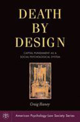 Death by Design Capital Punishment As a Social Psychological System  9780195182408 Front Cover