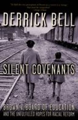 Silent Covenants Brown V. Board of Education and the Unfulfilled Hopes for Racial Reform  9780195182477 Front Cover