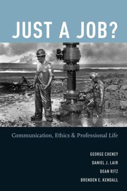 Just a Job? Communication, Ethics, and Professional Life  9780195182781 Front Cover