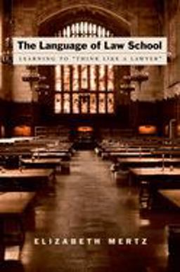 Language of Law School Learning to "Think Like a Lawyer"  9780195183108 Front Cover