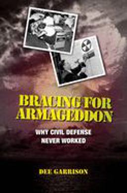 Bracing for Armageddon Why Civil Defense Never Worked  9780195183191 Front Cover