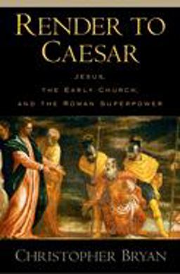 Render to Caesar Jesus, the Early Church, and the Roman Superpower  9780195183344 Front Cover