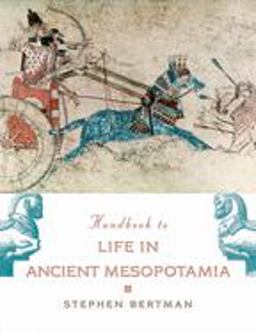 Handbook to Life in Ancient Mesopotamia  9780195183641 Front Cover