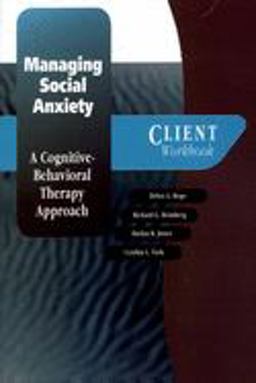 Managing Social Anxiety A Cognitive-Behavioral Therapy Approach Client Workbook  9780195183825 Front Cover