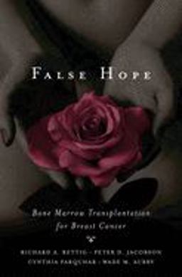 False Hope Bone Marrow Transplantation for Breast Cancer  9780195187762 Front Cover