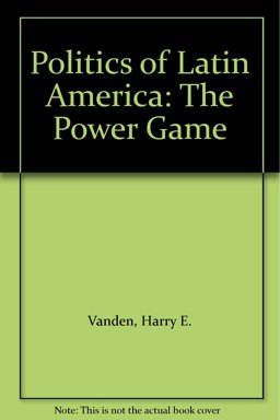 Politics of Latin America The Power Game 2nd 0002 9780195188073 Front Cover