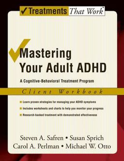 Mastering Your Adult ADHD A Cognitive-Behavioral Treatment Program Client Workbook  9780195188196 Front Cover