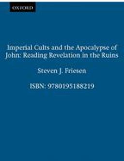 Imperial Cults and the Apocalypse of John Reading Revelation in the Ruins  9780195188219 Front Cover
