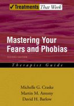Mastering Your Fears and Phobias 2nd 9780195189179 Front Cover