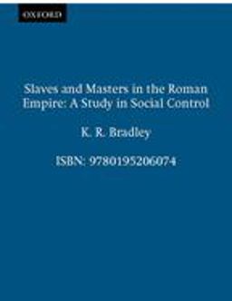 Slaves and Masters in the Roman Empire A Study in Social Control  9780195206074 Front Cover