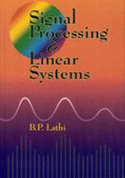 Signal Processing and Linear Systems  9780195219173 Front Cover