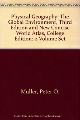 Physical Geography: the Global Environment, Third Edition and New Concise World Atlas, College Edition
