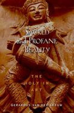 Sacred and Profane Beauty The Holy in Art  9780195223804 Front Cover
