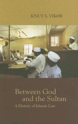 Between God and the Sultan A History of Islamic Law  9780195223989 Front Cover