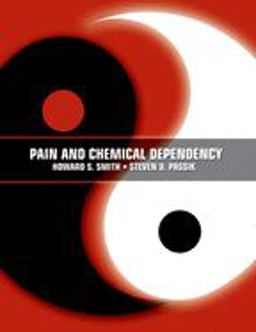 Pain and Chemical Dependency Pain and Chemical Dependency