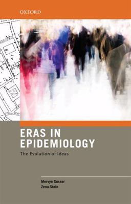 Eras in Epidemiology The Evolution of Ideas  9780195300666 Front Cover
