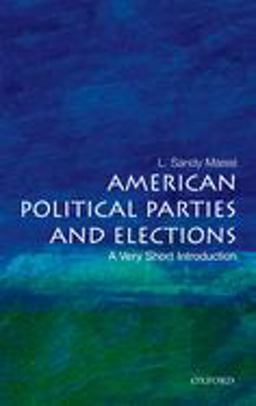American Political Parties and Elections: a Very Short Introduction  9780195301229 Front Cover