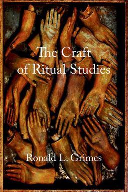 Craft of Ritual Studies  9780195301434 Front Cover