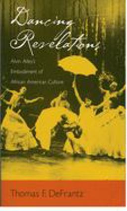 Dancing Revelations Alvin Ailey's Embodiment of African American Culture  9780195301717 Front Cover