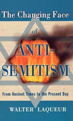 Changing Face of Anti-Semitism From Ancient Times to the Present Day  9780195304299 Front Cover
