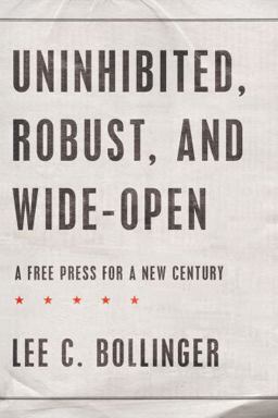 Uninhibited, Robust, and Wide-Open A Free Press for a New Century  9780195304398 Front Cover