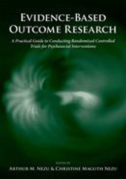 Evidence-Based Outcome Research A Practical Guide to Conducting Randomized Controlled Trials for Psychosocial Interventions  9780195304633 Front Cover