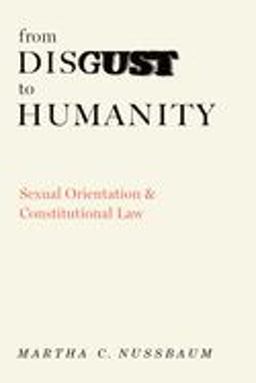 From Disgust to Humanity Sexual Orientation and Constitutional Law  9780195305319 Front Cover