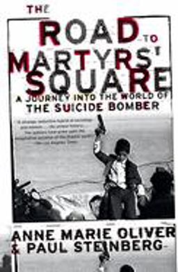 Road to Martyrs' Square A Journey into the World of the Suicide Bomber  9780195305593 Front Cover