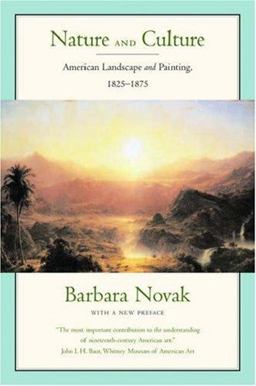 Nature and Culture American Landscape and Painting, 1825-1875, with a New Preface 3rd 9780195305876 Front Cover