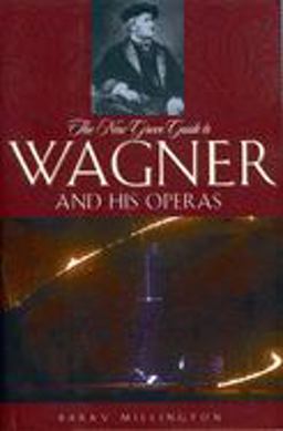 New Grove Guide to Wagner and His Operas  9780195305883 Front Cover