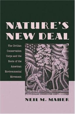 Nature's New Deal The Civilian Conservation Corps and the Roots of the American Environmental Movement  9780195306019 Front Cover