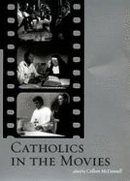 Catholics in the Movies  9780195306576 Front Cover