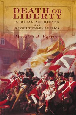 Death or Liberty African Americans and Revolutionary America  9780195306699 Front Cover