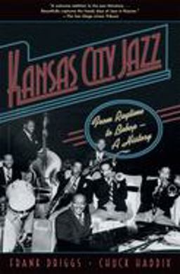 Kansas City Jazz From Ragtime to Bebop--A History  9780195307122 Front Cover